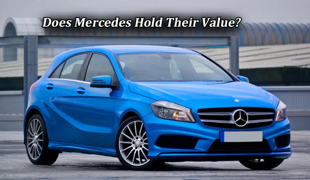Does Mercedes Hold Their Value