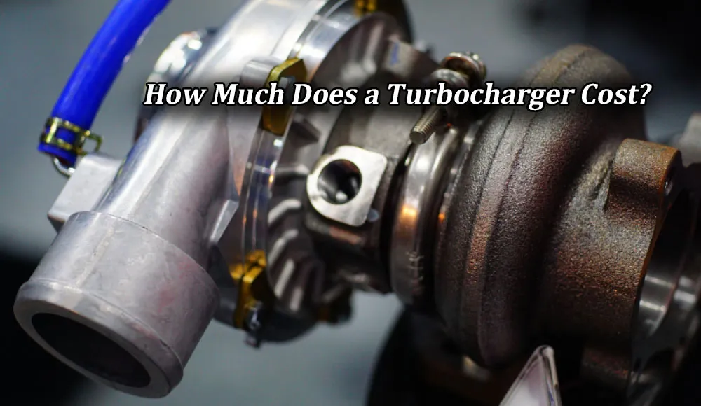 How Much Does a Turbocharger Cost