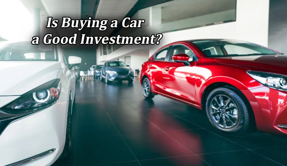 Is Buying a Car a Good Investment