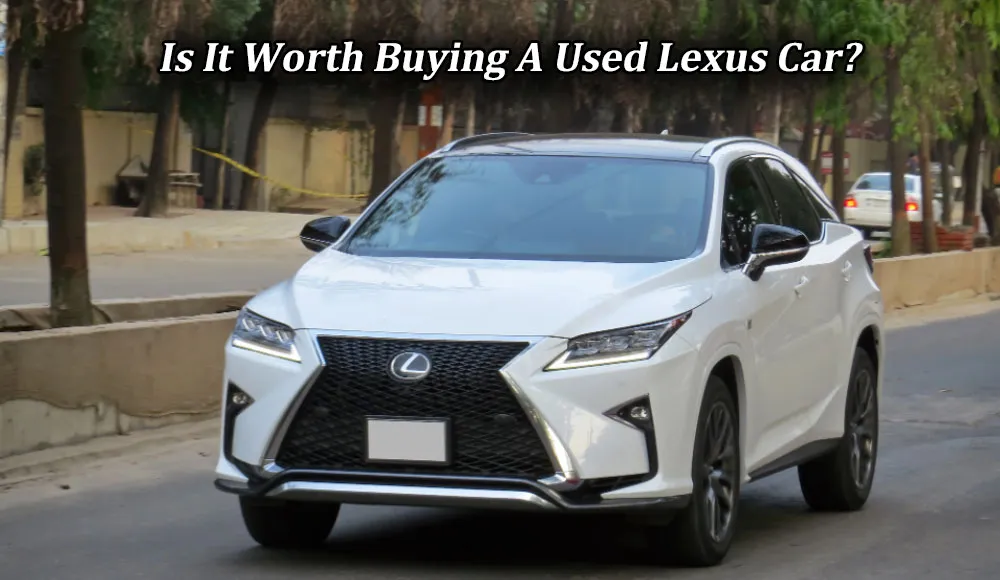 Is It Worth Buying A Used Lexus Car