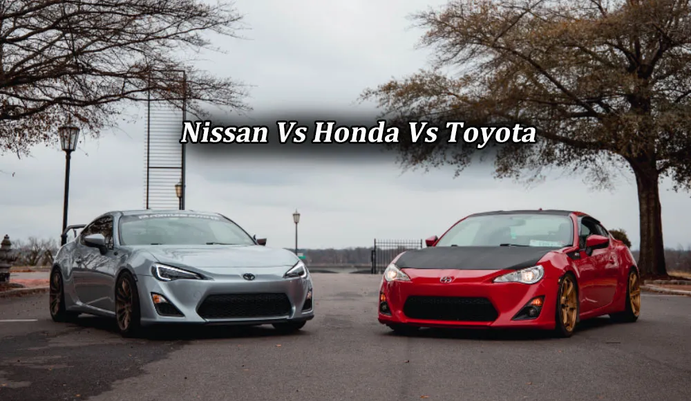 Nissan vs Honda vs Toyota