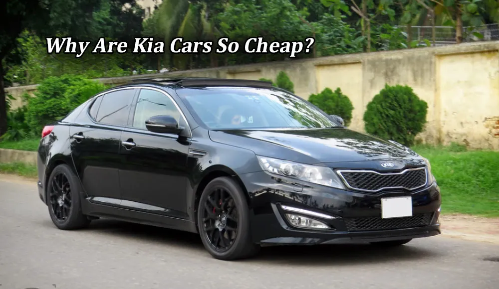 Why Are Kia Cars So Cheap