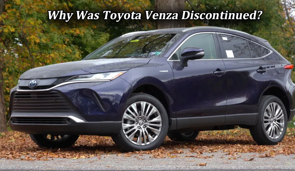Why Was Toyota Venza Discontinued