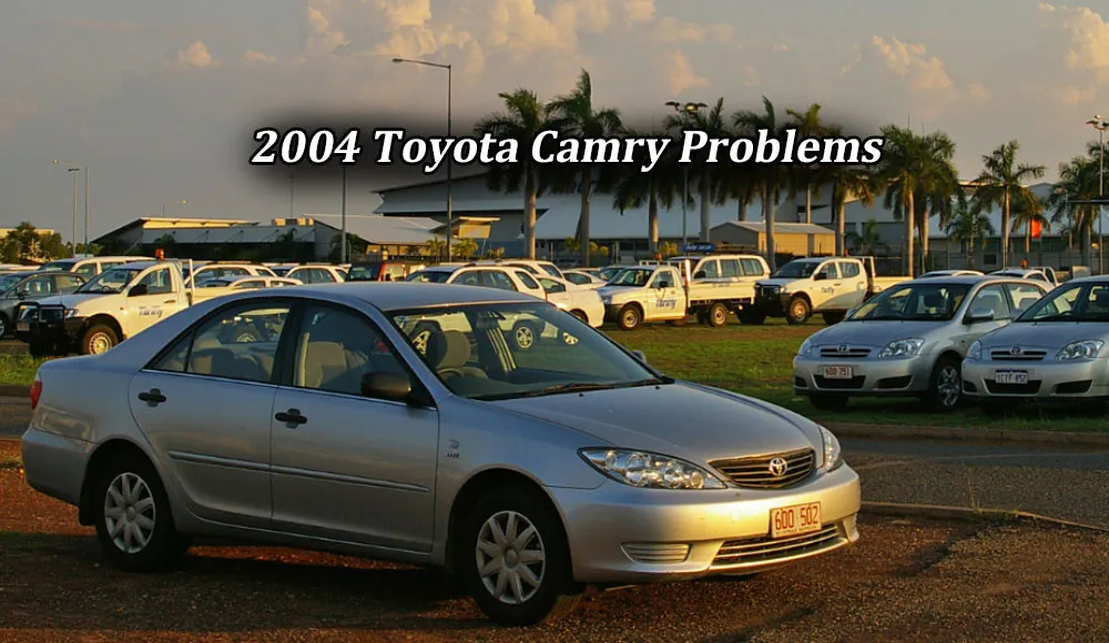 2004 Toyota Camry Problems