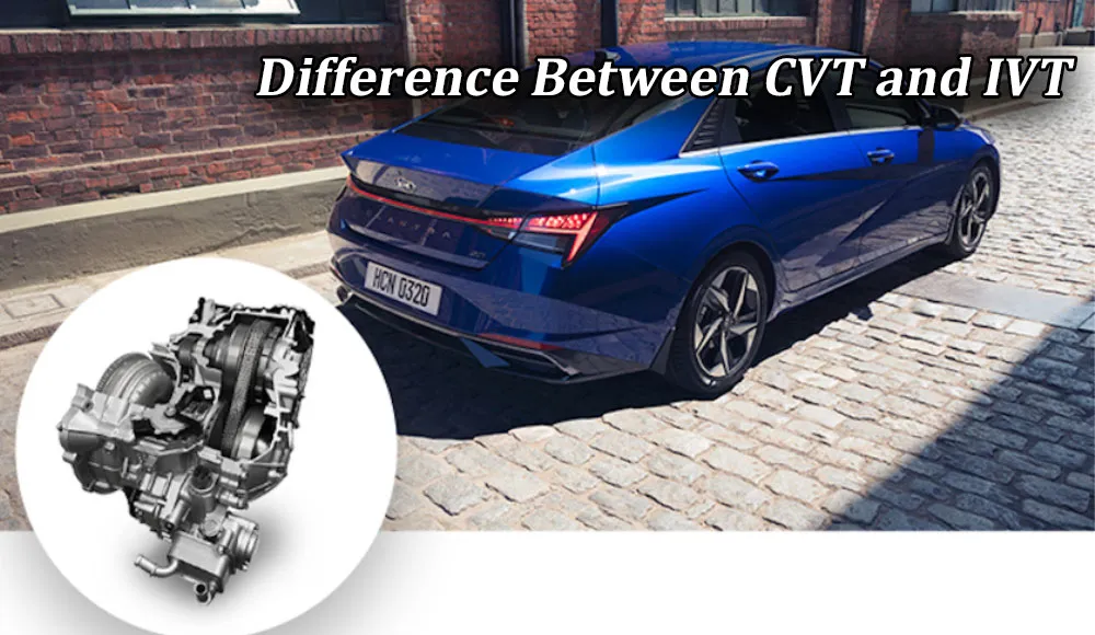 Difference Between CVT and IVT