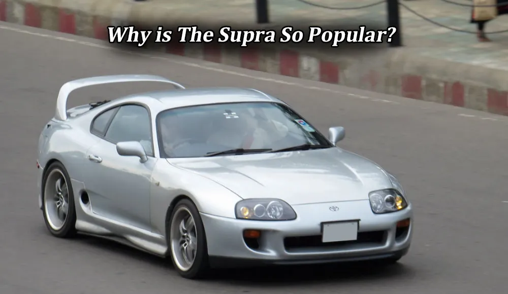 Why is the Supra So Popular